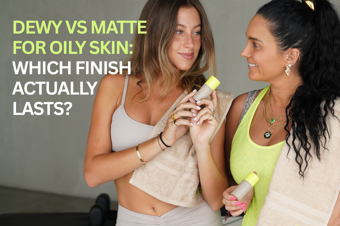 Dewy vs Matte for Oily Skin: Which Finish Actually Lasts?
