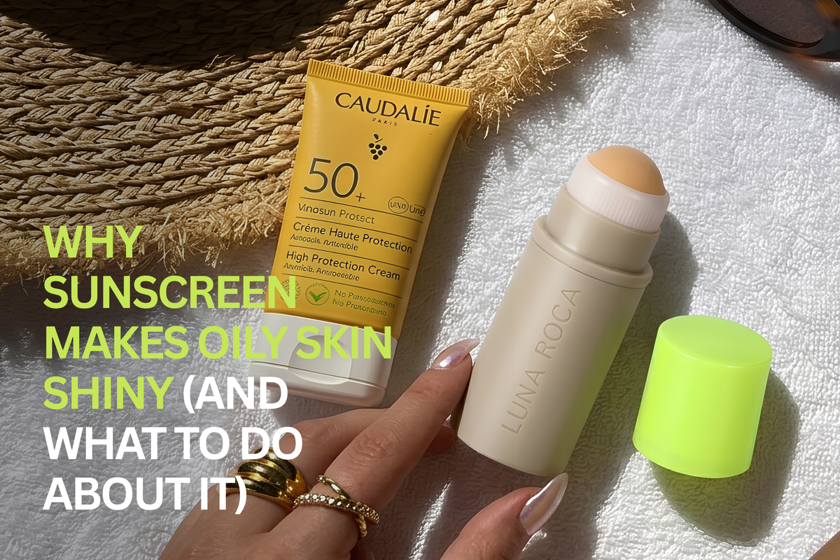 Why Sunscreen Makes Oily Skin Shiny (And What to Do About It)